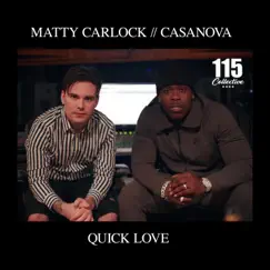 Quick Love (feat. Casanova) - Single by Matty Carlock album reviews, ratings, credits