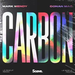 Carbon (feat. Conan Mac) [Le Boeuf Remix] Song Lyrics