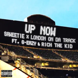 Up Now (feat. G-Eazy and Rich the Kid) - Single by Saweetie & London On Da Track album download