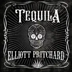 Tequila - Single by Elliott Pritchard album reviews, ratings, credits