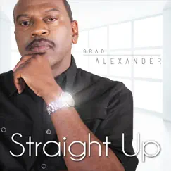 Straight Up - EP by Brad Alexander album reviews, ratings, credits