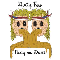 Party or Don't by Dirty Few album reviews, ratings, credits