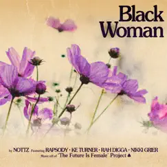 Black Woman (feat. Rapsody, Ke Turner, Rah Digga & Nikki Grier) - Single by Nottz album reviews, ratings, credits