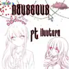 Nauseous (feat. Iluvtora) - Single album lyrics, reviews, download