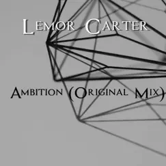 Ambition - Single by Lemor Carter album reviews, ratings, credits