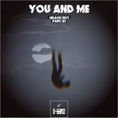 You and Me (Black Sky, Pt. 2) - Single by D-Garz album reviews, ratings, credits