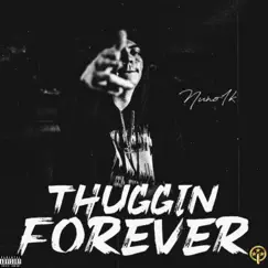 Thuggin Forever by Nuno1k album reviews, ratings, credits