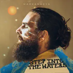 Step into the Waters - Single by Markandeya album reviews, ratings, credits