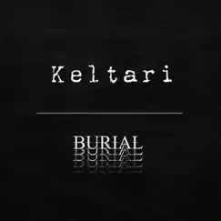 Burial - Single by Keltari album reviews, ratings, credits