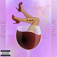 Fine Wine - Single by D~Raw album reviews, ratings, credits