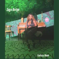 Fantasy Room - Single by Suga Berlyn album reviews, ratings, credits