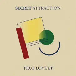 True Love - Single by Secret Attraction album reviews, ratings, credits