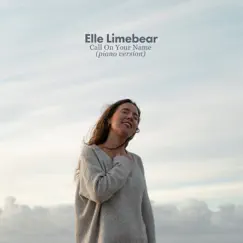 Call on Your Name - EP by Elle Limebear album reviews, ratings, credits