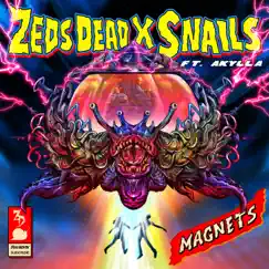 Magnets (feat. Akylla) - Single by Zeds Dead & SNAILS album reviews, ratings, credits