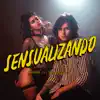 Sensualizando (feat. Ricardo Ray) - Single album lyrics, reviews, download
