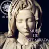 MUJER DE TRISTE MIRADA - Single album lyrics, reviews, download