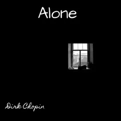 Alone - Single by Dirk Chopin album reviews, ratings, credits