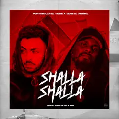 Shalla Shalla (feat. Jiose El Animal) - Single by Portusclan el Tigre album reviews, ratings, credits