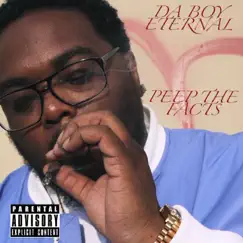 Peep the Facts (Actual Factuals) - Single by Da Boy Eternal album reviews, ratings, credits