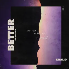Better (noclue? Remix) - Single by Khalid album reviews, ratings, credits