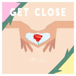 Get Close (feat. Nori) - Single by Jikes album reviews, ratings, credits