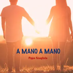A Mano A Mano - Single by Pippo Scagliola album reviews, ratings, credits
