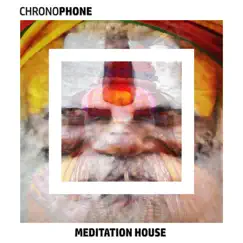 Meditation House by Chronophone album reviews, ratings, credits
