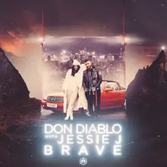 Brave - Single by Don Diablo & Jessie J album reviews, ratings, credits