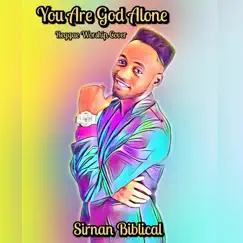 You Are God Alone (Reggae Worship Cover) - Single by Sirnan Biblical album reviews, ratings, credits