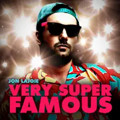 Very Super Famous - Single by Jon Lajoie album reviews, ratings, credits
