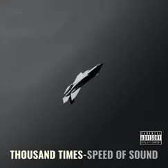 Speed of Sound - Single by Thousand Times album reviews, ratings, credits