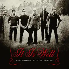 It Is Well by Kutless album reviews, ratings, credits