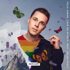 Love On Myself (Remixes) [feat. Calum Scott] - Single by Felix Jaehn album reviews, ratings, credits