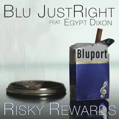 Risky Rewards (feat. Egypt Dixon) - Single by Blu Justright album reviews, ratings, credits