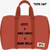 Tote Dat (feat. Irene Bellz & Mike Dingo) - Single album lyrics, reviews, download