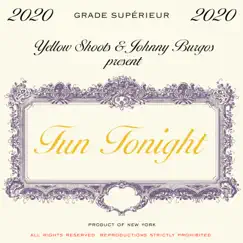 Fun Tonight - Single by Yellow Shoots & Johnny Burgos album reviews, ratings, credits