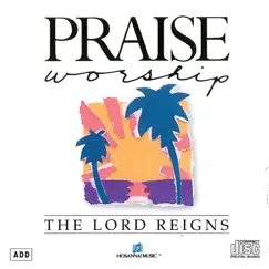 The Lord Reigns by Bob Fitts & Integrity's Hosanna! Music album reviews, ratings, credits