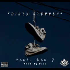 Dirty Stepper (feat. Raw J) Song Lyrics