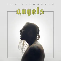 Angels - Single by Tom MacDonald album reviews, ratings, credits