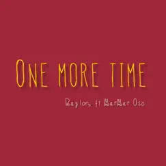 One More Time (feat. MarMar Oso) - Single by Raylon album reviews, ratings, credits