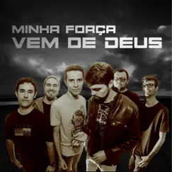 Minha Força Vem de Deus (feat. Dunga) - Single by Conversão album reviews, ratings, credits