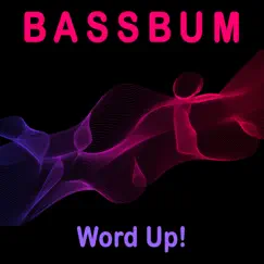 Word Up! - Single by Bassbum album reviews, ratings, credits