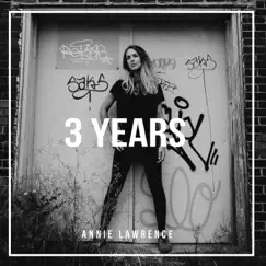 3 Years - Single by Annie Lawrence album reviews, ratings, credits