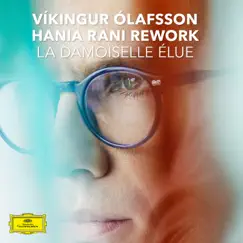 La damoiselle élue - Single (Hania Rani Rework, After Claude Debussy) by Víkingur Ólafsson & Hania Rani album reviews, ratings, credits