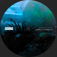 Lonely Streets - Single by Ross Kiser album reviews, ratings, credits