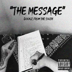 The Message - Single by Dookz, from the South album reviews, ratings, credits