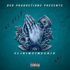 No Help - Single by Slidin'$ince6ix & Dso Music album reviews, ratings, credits