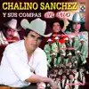 Chalino Sánchez Y Sus Compas: En Vivo (feat. Juan Valentin, Cornelio Reyna, Mercedes Castro, Vaquero's Musical & Banda Brava) album lyrics, reviews, download