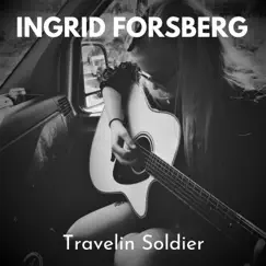 Travelin' Soldier - Single by Ingrid Forsberg album reviews, ratings, credits