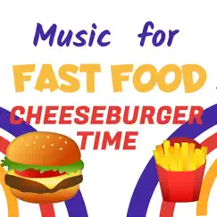 Music for Fast Food: Cheeseburger Time by Various Artists album reviews, ratings, credits